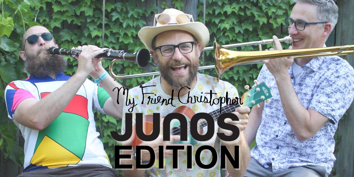 My Friend Christopher Concert - Junos Edition