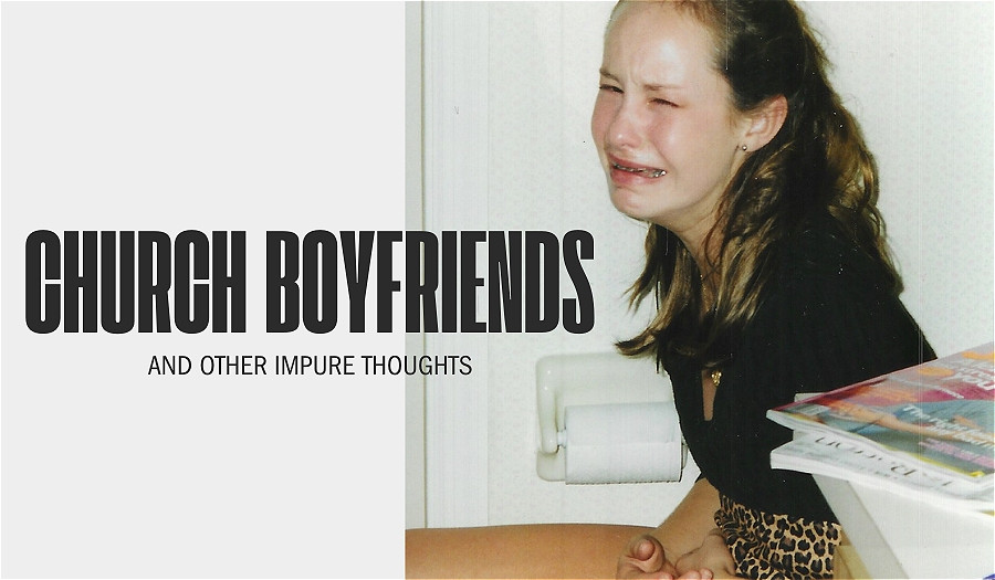 Church Boyfriends & Other Impure Thoughts