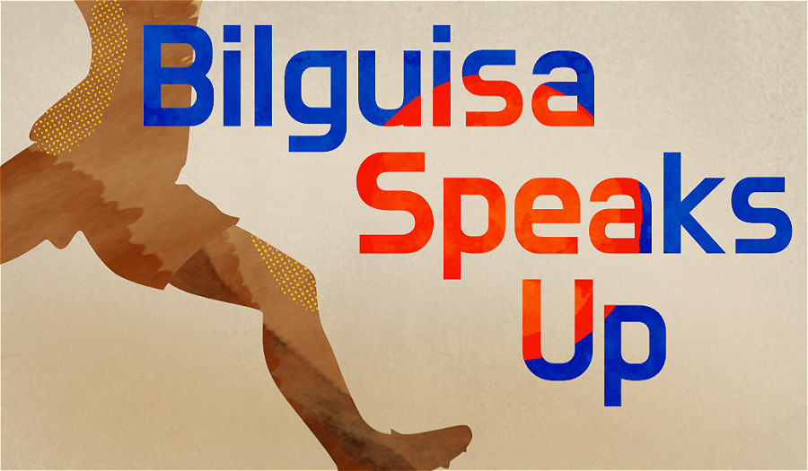 Bilguisa Speaks Up