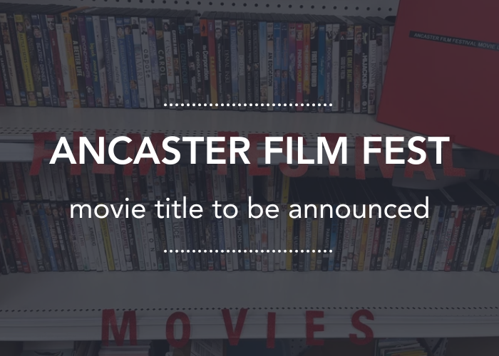 Ancaster Film Fest: May 25 2:00pm