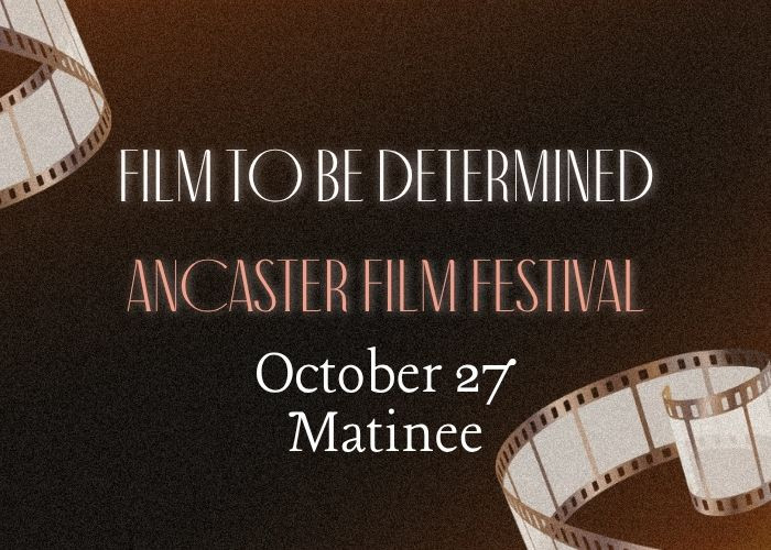 Film TBD - October 27th Matinee