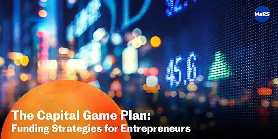 The Capital Game Plan: Funding strategies for entrepreneurs