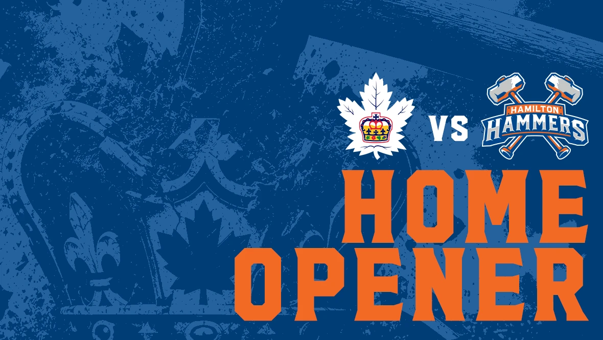 HAMILTON HAMMERS VS. TORONTO MARLIES - HOME OPENER