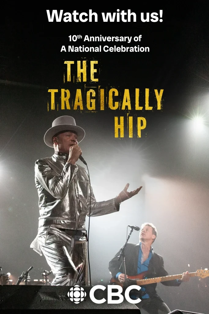 CBC and The Tragically Hip present ‘The Tragically Hip: A National Celebration’